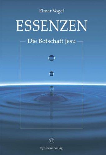 Essenzen - Die Botschaft Jesu