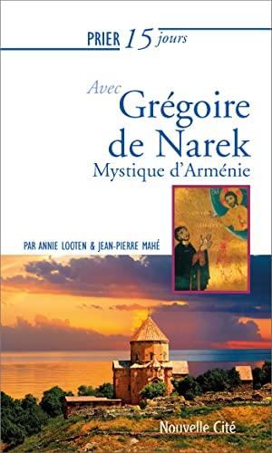 Prier 15 jours avec Grégoire de Narek : mystique d'Arménie