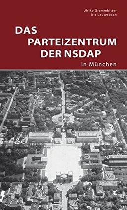 Das Parteizentrum der NSDAP in München (DKV-Edition)