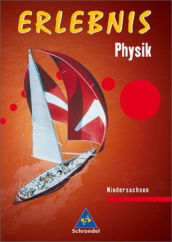 Erlebnis Physik - Ausgabe 2005 für die 7.-10. Klasse in Niedersachsen: Schülerband 7-10