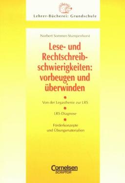 Lehrerbücherei Grundschule: Lese- und Rechtschreibschwierigkeiten: vorbeugen und überwinden (vergriffen): Von der Legasthenie zur LRS - LRS-Diagnose - Förderkonzepte und Übungsmaterialien