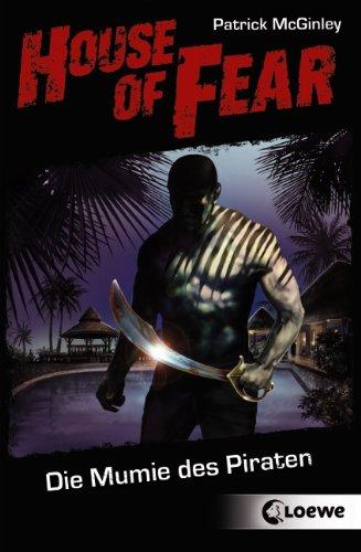 House of Fear 02. Die Mumie des Piraten