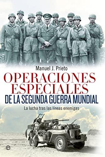 Operaciones especiales de la Segunda Guerra Mundial : la lucha tras las líneas enemigas (Historia del siglo XX)