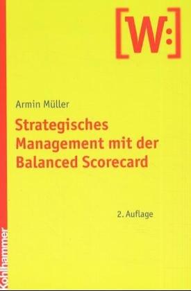 Strategisches Management mit der Balanced Scorecard