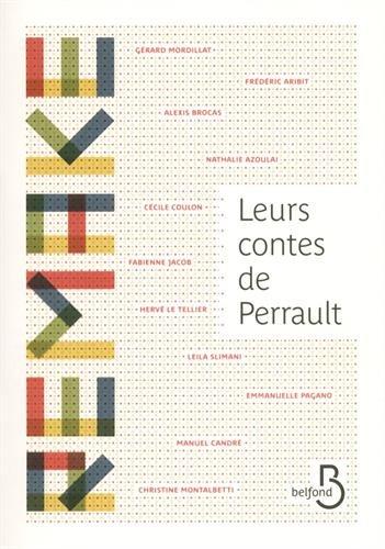 Leurs contes de Perrault : 11 écrivains réinterprètent Perrault