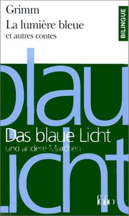 La lumière bleue et autres contes. Das blaue Licht und andere Märchen