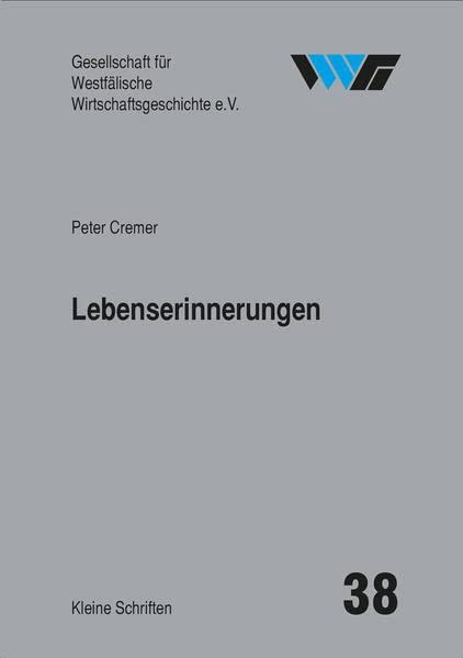 Lebenserinnerungen (Kleine Schriften der Gesellschaft für Westfälische Wirtschaftsgeschichte)