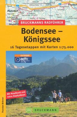 Bruckmanns Radführer Bodensee-Königssee: 16 Tagesetappen mit Karten 1:75.000