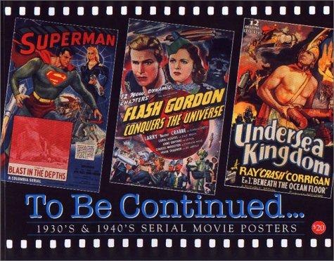 To Be Continued...: Vol 16 (Illustrated History of Movies Through Posters, Volume 16)