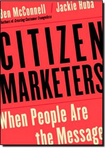 Citizen Marketers: When People Are the Message