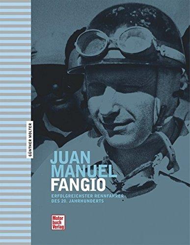 Juan Manuel Fangio: Erfolgreichster Rennfahrer des 20. Jahrhunderts