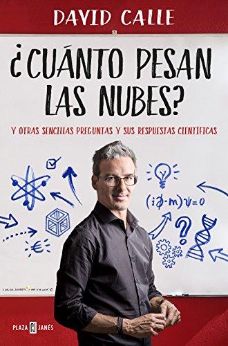 ¿CUANTO PESAN LAS NUBES?: Y otras sencillas preguntas y sus respuestas científicas (OBRAS DIVERSAS)