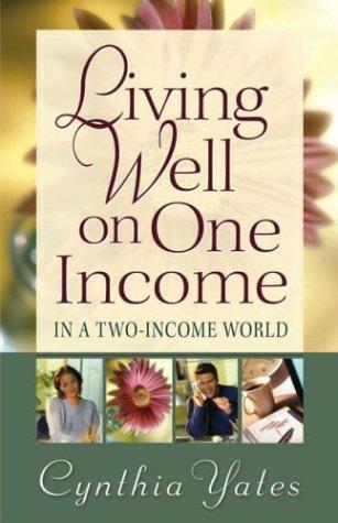 Living Well on One Income: In a Two-Income World