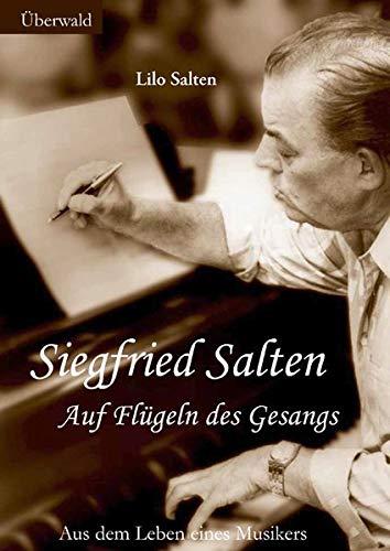 Siegfried Salten: Auf Flügeln des Gesangs. Aus dem Leben eines Musikers