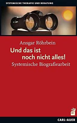 Und das ist noch nicht alles: Systemische Biografiearbeit