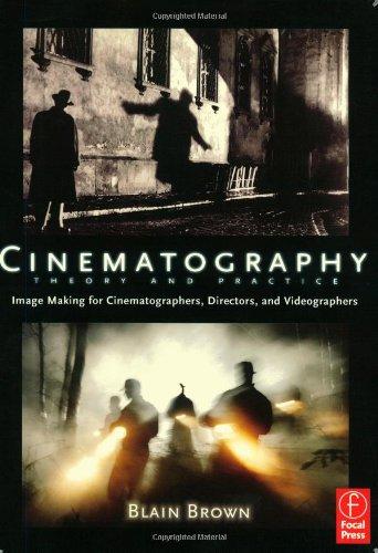 Cinematography: Image Making for Cinematographers, Directors and Videographers