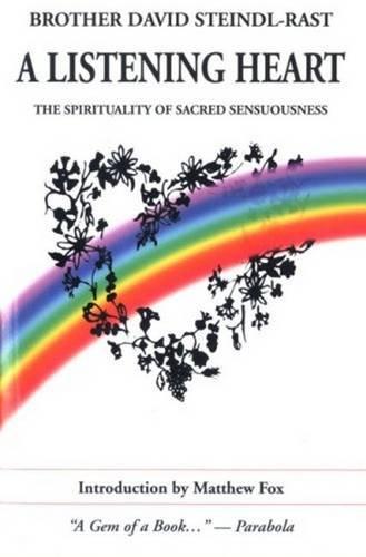 A Listening Heart: The Spirituality of Sacred Sensuousness: The Art of Contemplation