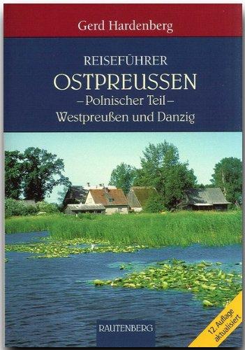 Reiseführer Ostpreußen: Polnischer Teil - Westpreußen und Danzig