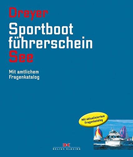 Sportbootführerschein See: Mit amtlichem Fragenkatalog