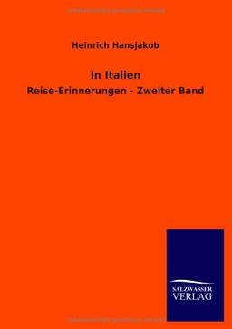 In Italien: Reise-Erinnerungen - Zweiter Band