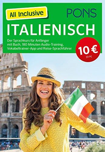 PONS All inclusive Italienisch: Der Sprachkurs für Anfänger mit Buch, 180 Minuten Audio-Training, Vokabeltrainer-App und Reise-Sprachführer (PONS All inclusive Sprachkurs)