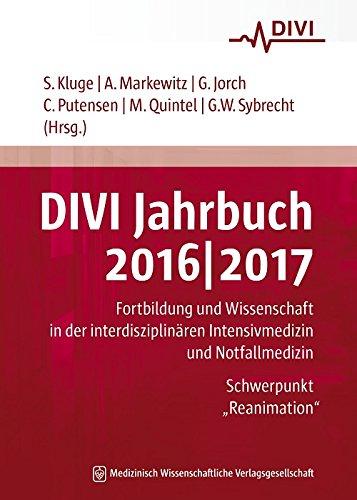 DIVI Jahrbuch 2016/2017: Fortbildung und Wissenschaft in der interdisziplinären Intensivmedizin und Notfallmedizin