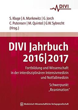 DIVI Jahrbuch 2016/2017: Fortbildung und Wissenschaft in der interdisziplinären Intensivmedizin und Notfallmedizin