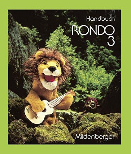 Rondo. Musiklehrgang für die Grundschule - Neubearbeitung / RONDO 3: Lehrerhandbuch mit komplettem Schülerbuch, Seitenkommentaren, Arbeitsblättern zum Malen und Basteln, Lösungen