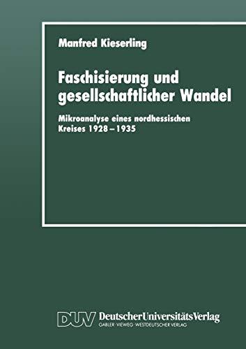 Faschisierung und Gesellschaftlicher Wandel: Mikroanalyse Eines Nordhessischen Kreises 1928-1935 (German Edition)