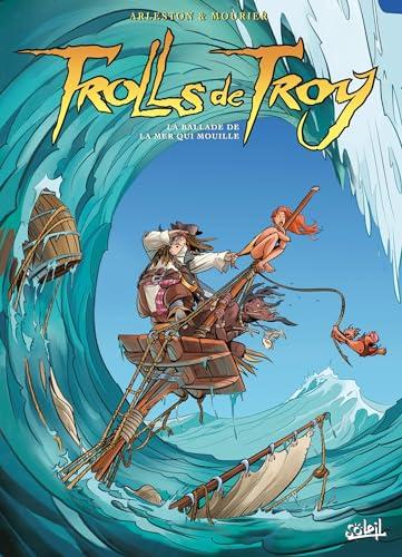 Trolls de Troy. Vol. 26. La ballade de la mer qui mouille