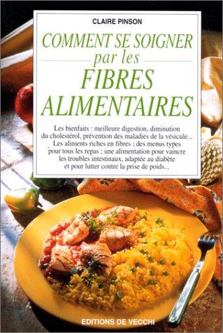 Se soigner par les fibres alimentaires