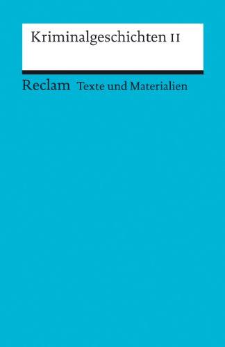 Kriminalgeschichten II: (Texte und Materialien für den Unterricht): Für die Sekundarstufe