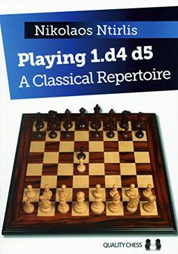 Playing 1.D4 D5: A Classical Repertoire