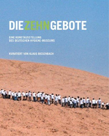 Die Zehn Gebote. Eine Kunstausstellung 19. Juni - 5. Dezember 2004