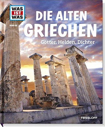 Was ist was Bd. 064: Die alten Griechen. Götter, Helden, Dichter