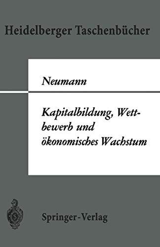 Kapitalbildung, Wettbewerb und ökonomisches Wachstum (Heidelberger Taschenbücher, 40, Band 40)