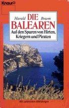 Die Balearen. Auf den Spuren von Hirten, Kriegern und Piraten. ( Reisen und Entdeckungen).