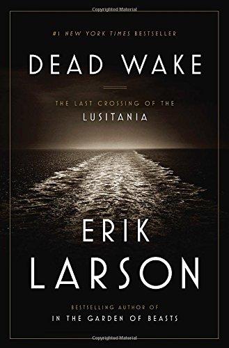 Dead Wake: The Last Crossing of the Lusitania