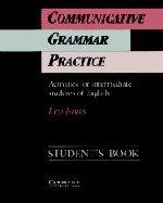 Communicative Grammar Practice Student's Book: Activities for Intermediate Students of English