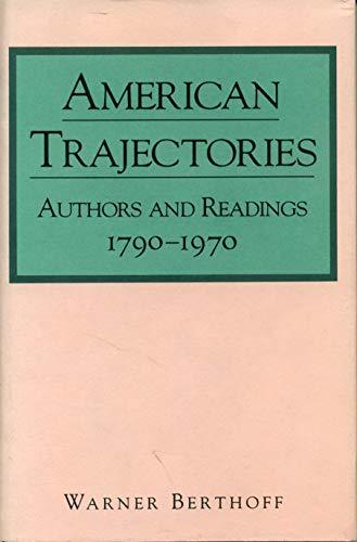 American Trajectories: Authors and Readings 1790-1970