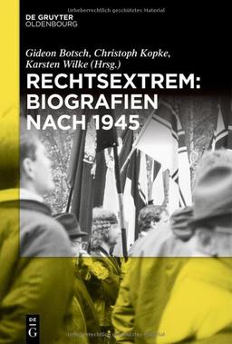 Rechtsextrem: Biografien nach 1945