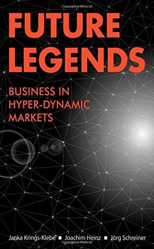 Future Legends: Business in Hyper-Dynamic Markets