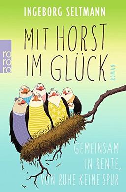 Mit Horst im Glück: Gemeinsam in Rente, von Ruhe keine Spur (Die Gabi-und-Horst-Trilogie, Band 3)