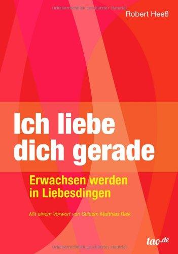 Ich liebe dich gerade: Erwachsen werden in Liebesdingen