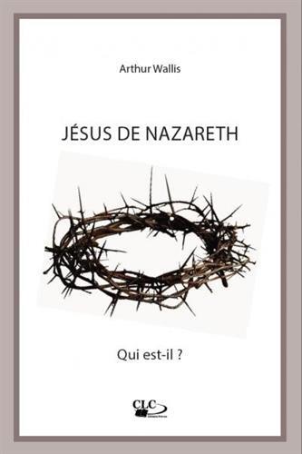 Jésus de Nazareth : qui est-il ?