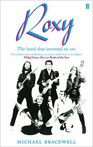 Re-Make/Re-Model: Art, Pop, Fashion and the Making of Roxy Music, 1953-1972: The Band That Invented an Era