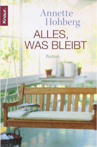 Alles, was bleibt: Roman