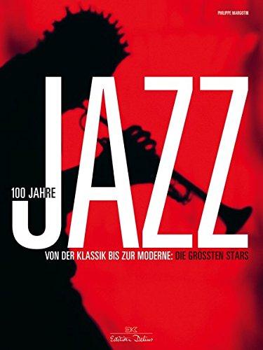 100 Jahre Jazz: Von der Klassik bis zur Moderne: die größten Stars