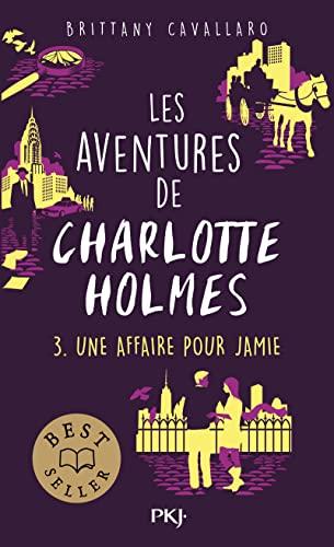 Les aventures de Charlotte Holmes. Vol. 3. Une affaire pour Jamie