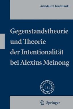 Gegenstandstheorie und Theorie der Intentionalität bei Alexius Meinong (Phaenomenologica)